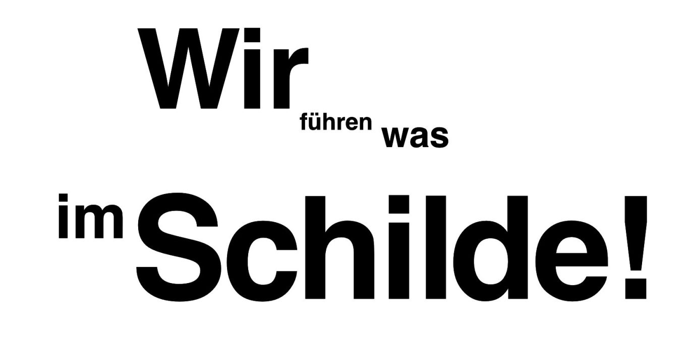 Text in verschiedenen Schriftgrößen: „Wir führen, was im Schilde!“